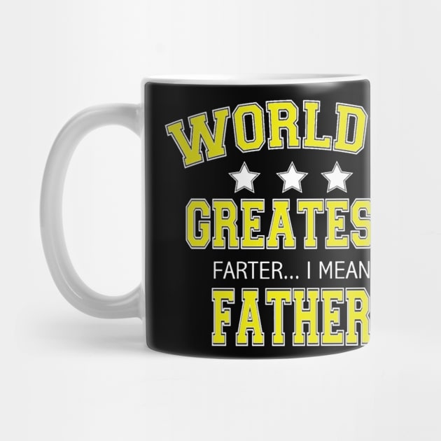 Worlds Greatest Farter I Mean Father by Esliger